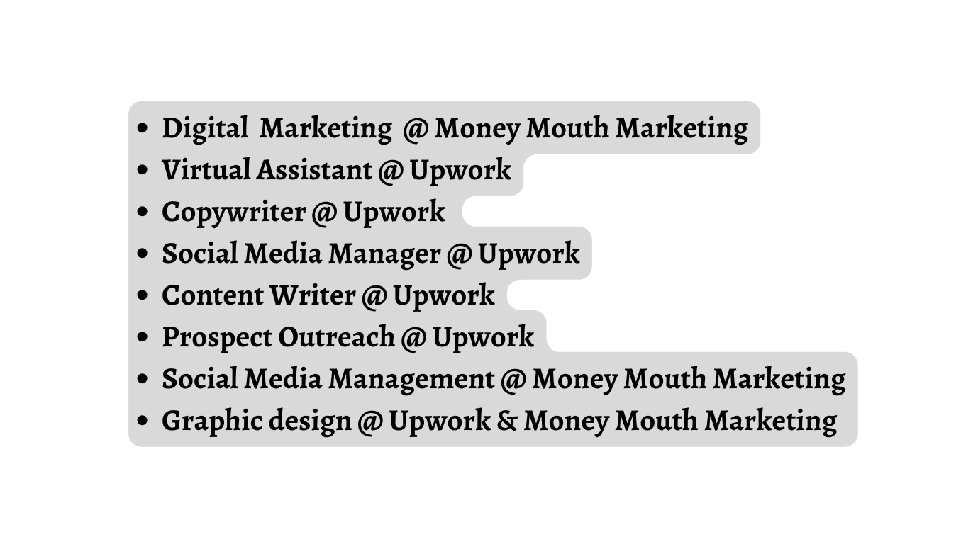 Digital Marketing Money Mouth Marketing Virtual Assistant Upwork Copywriter Upwork Social Media Manager Upwork Content Writer Upwork Prospect Outreach Upwork Social Media Management Money Mouth Marketing Graphic design Upwork Money Mouth Marketing
